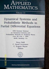Dynamical Systems And Probabilistic Methods In Partial Differential Equations
