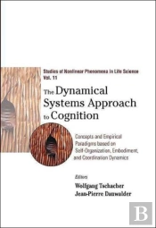 Dynamical Systems Approach To Cognition, The: Concepts And Empirical Paradigms Based On Self-Organization, Embodiment, And Coordination Dynamics