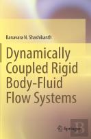 Dynamically Coupled Rigid Body-Fluid Flow Systems
