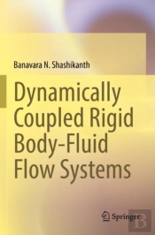 Dynamically Coupled Rigid Body-Fluid Flow Systems
