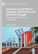 Dynamics Among Mother Language, Motherland, And Liberation Struggle