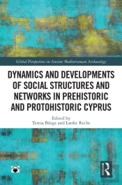 Dynamics And Developments Of Social Structures And Networks In Prehistoric And Protohistoric Cyprus