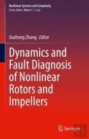 Dynamics And Fault Diagnosis Of Nonlinear Rotors And Impellers