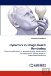 Dynamics In Image-Based Rendering