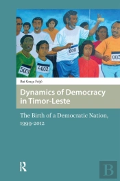 Dynamics Of Democracy In Timor-Leste