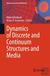 Dynamics Of Discrete And Continuum Structures And Media