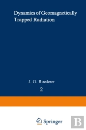 Dynamics Of Geomagnetically Trapped Radiation