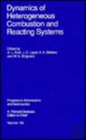 Dynamics Of Heterogeneous Combustion And Reacting Systems