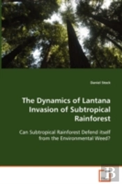 Dynamics Of Lantana Invasion Of Subtropical Rainforest