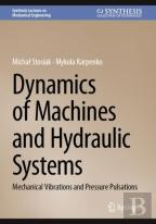 Dynamics Of Machines And Hydraulic Systems