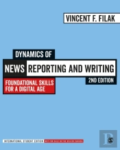 Dynamics Of News Reporting And Writing - International Student Edition
