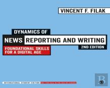 Dynamics Of News Reporting And Writing - International Student Edition