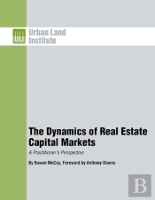Dynamics Of Real Estate Capital Markets