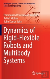 Dynamics Of Rigid-Flexible Robots And Multibody Systems