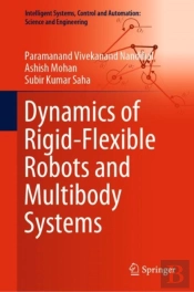 Dynamics Of Rigid-Flexible Robots And Multibody Systems