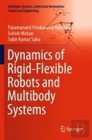 Dynamics Of Rigid-Flexible Robots And Multibody Systems