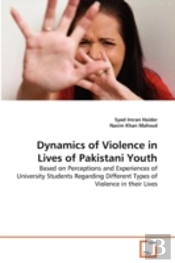 Dynamics Of Violence In Lives Of Pakistani Youth