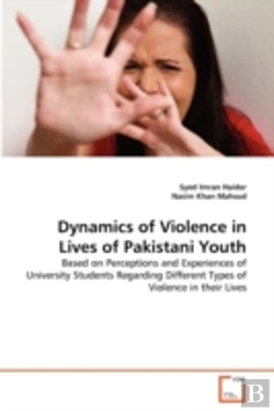 Bertrand.pt - Dynamics Of Violence In Lives Of Pakistani Youth