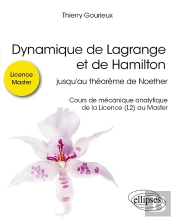 Dynamique De Lagrange Et De Hamilton : Jusqu'Au Théorème De Noether ; Cours De Mécanique Analytique