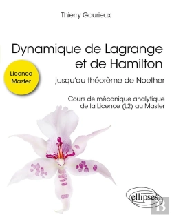 Bertrand.pt - Dynamique De Lagrange Et De Hamilton : Jusqu'Au Théorème De Noether ; Cours De Mécanique Analytique