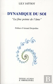 Dynamique Du Soi ; La Fine Pointe De L'Âme