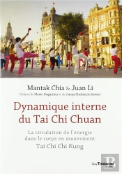 Dynamique Interne Du Tai Chi ; Circulation De L'Énergie Dans Le Corps En Mouvement