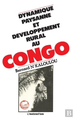 Bertrand.pt - Dynamique Paysanne Et Développement Rural Au Congo