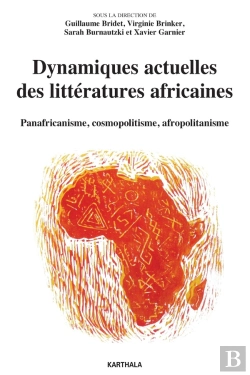 Bertrand.pt - Dynamiques Actuelles Des Littératures Africaines ; Panafricanisme, Cosmopolitisme, Afropolitanisme
