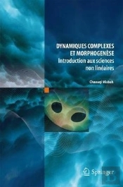 Dynamiques Complexes Et Morphogenèse ; Introduction Aux Sciences Non Linéaires