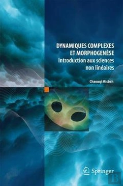 Bertrand.pt - Dynamiques Complexes Et Morphogenèse ; Introduction Aux Sciences Non Linéaires