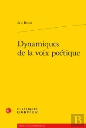 Dynamiques De La Voix Poetique
