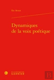 Dynamiques De La Voix Poetique