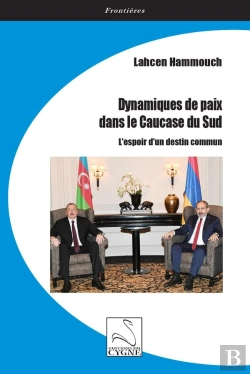Bertrand.pt - Dynamiques De Paix Dans Le Caucase Du Sud : L'Espoir D'Un Destin Commun