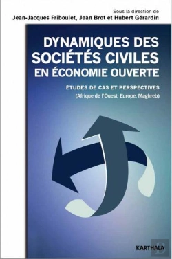 Bertrand.pt - Dynamiques Des Sociétés Civiles En Économie Ouverte ; Étude De Cas Et Perspectives (Afrique De L'Ouest, Europe, Maghreb)