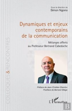 Bertrand.pt - Dynamiques Et Enjeux Contemporains De La Communication : Mélanges Offerts Au Professeur Bertrand Cabedoche