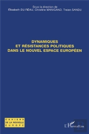 Dynamiques Et Resistances Politiques Dans Le Nouvel Espace Europeen