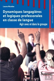 Dynamiques Langagières Et Logiques Professorales En Classe De Langue