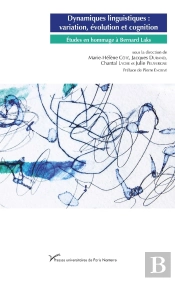 Dynamiques Linguistiques : Variation, Evolution Et Cognition. Etudes