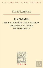 Dynamis ; Sens Et Genèse De La Notion Aristotélicienne De Puissance