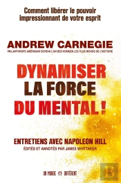 Dynamiser La Force Du Mental ! Comment Libérer Le Pouvoir Impressionnant De Votre Esprit