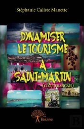 Dynamiser Le Tourisme A Saint-Martin Cote Francais