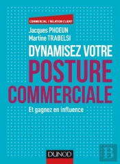 Dynamisez Votre Posture Commerciale ; Et Gagnez En Influence