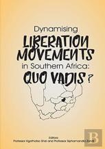 Dynamising Liberation Movements In Southern Africa