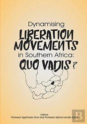Dynamising Liberation Movements In Southern Africa