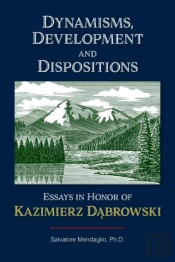 Dynamisms, Development, And Dispositions