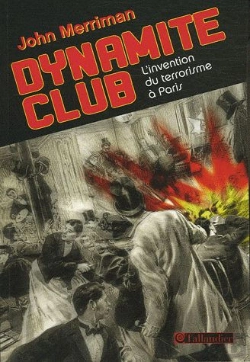 Bertrand.pt - Dynamite Club ; L'Invention Du Terrorisme À Paris