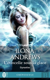 Dynasties - 2 - L'Etincelle Sous La Glace