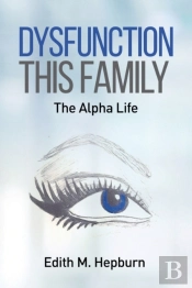 Dysfunction This Family, The Alpha Life