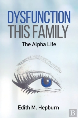 Bertrand.pt - Dysfunction This Family, The Alpha Life