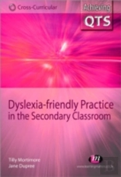 Dyslexia-Friendly Practice In The Secondary Classroom